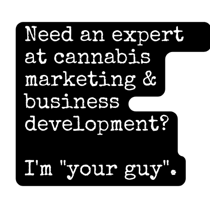 Need an expert at cannabis marketing business development I m your guy
